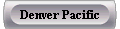 Denver Pacific